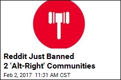 Reddit Lays Down Hammer on 2 &#39;Alt-Right&#39; Communities