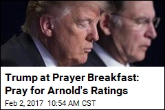 Trump's Prayer Request: Schwarzenegger's Ratings