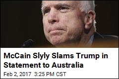 McCain Reaches Out to Australia, Slyly Slams Trump