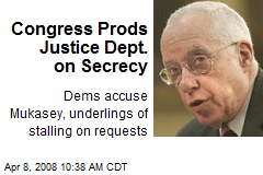 Congress Prods Justice Dept. on Secrecy