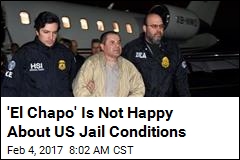 &#39;El Chapo&#39; Lawyers Complain About Jail Conditions