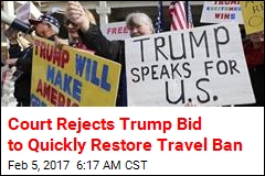 Court Rejects Trump Bid to Quickly Restore Travel Ban