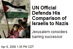 UN Official Defends His Comparison of Israelis to Nazis