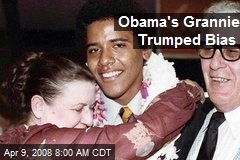 Obama's Grannie Trumped Bias