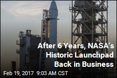 NASA&#39;s Historic Launchpad Is Back in Business