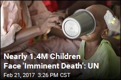 Nearly 1.4M Children Face &#39;Imminent Death&#39;: UN