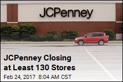 JCPenney Closing at Least 130 Stores