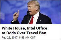 White House, Intel Office at Odds Over Travel Ban