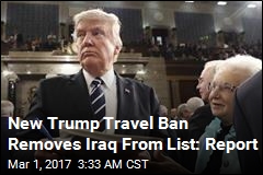 New Trump Travel Ban &#39;Removes Iraq From List&#39;