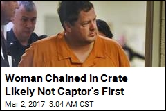 Woman Chained in Container Likely Not Captor&#39;s First