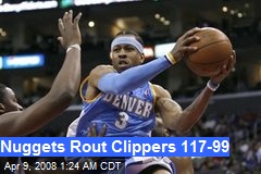 Nuggets Rout Clippers 117-99