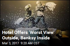 Hotel Offers &#39;Worst View&#39; Outside, Banksy Inside