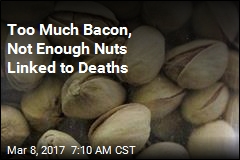 Too Much Bacon, Not Enough Nuts Linked to Deaths