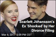 Scarlett Johansson&#39;s Ex &#39;Shocked&#39; by Her Divorce Filing