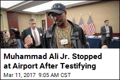 Muhammad Ali Jr. Stopped at Airport After Testifying