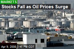 Stocks Fall as Oil Prices Surge