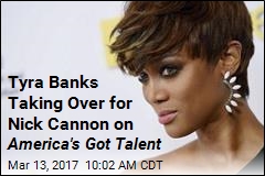 Tyra Banks Taking Over for Nick Cannon on America&#39;s Got Talent