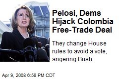 Pelosi, Dems Hijack Colombia Free-Trade Deal