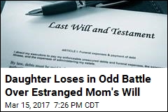 Daughter Loses in Strange Decade-Long Will Battle