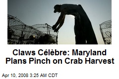 Claws C&eacute;l&egrave;bre: Maryland Plans Pinch on Crab Harvest