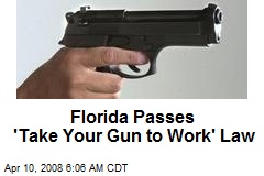 Florida Passes 'Take Your Gun to Work' Law