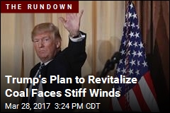 Trump&#39;s Plan to Revitalize Coal Faces Stiff Winds