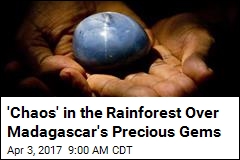 Madagascar Gem-Hunters Are Marring Nation&#39;s Rainforests