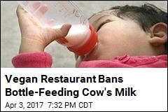 Vegan Restaurant Bans Bottle-Feeding Cow&#39;s Milk