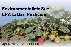 Environmentalists Sue EPA to Ban Pesticide