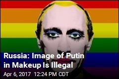 Russia: Image of Putin in Makeup Is Illegal