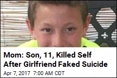 Mom: Son, 11, Killed Self After Girlfriend Faked Suicide