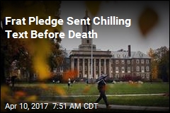 Frat Pledge Sent Final Text Before Death