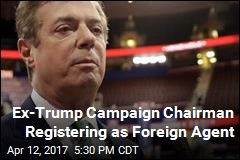 Manafort Registering as Foreign Agent