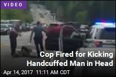 Cop Fired for Kicking Handcuffed Man in Head