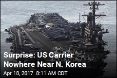 Surprise: US Carrier Nowhere Near N. Korea