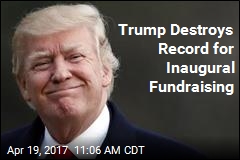 Trump Destroys Record for Inaugural Fundraising