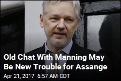 Old Chat With Manning May Be New Trouble for Assange