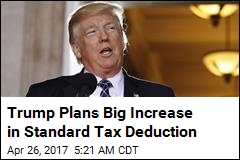 Trump Tax Plan Will Include Increase in Standard Deduction