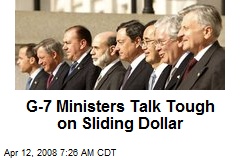 G-7 Ministers Talk Tough on Sliding Dollar
