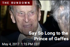 Say So Long to the Prince of Gaffes