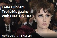 Lena Dunham Trolls Magazine With Diet-Tip List