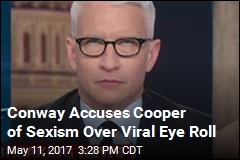Conway Accuses Cooper of Sexism Over Viral Eye Roll