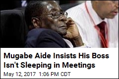 Mugabe Aide: He&#39;s Not Sleeping, His Eyes Are Sensitive