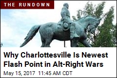 Why Charlottesville Is Newest Flash Point in Alt-Right Wars