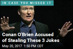 Did Conan O&#39;Brien Steal These 3 Jokes?