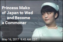 Princess Mako of Japan to Wed ... and Become a Commoner