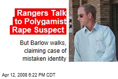 Rangers Talk to Polygamist Rape Suspect