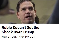 Rubio&#39;s Take on Trump: &#39;People Got What They Voted For&#39;