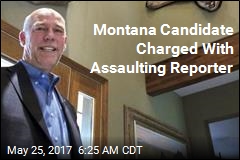 Montana Candidate Charged With Assaulting Reporter