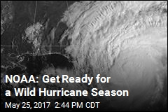 NOAA: Get Ready for a Wild Hurricane Season